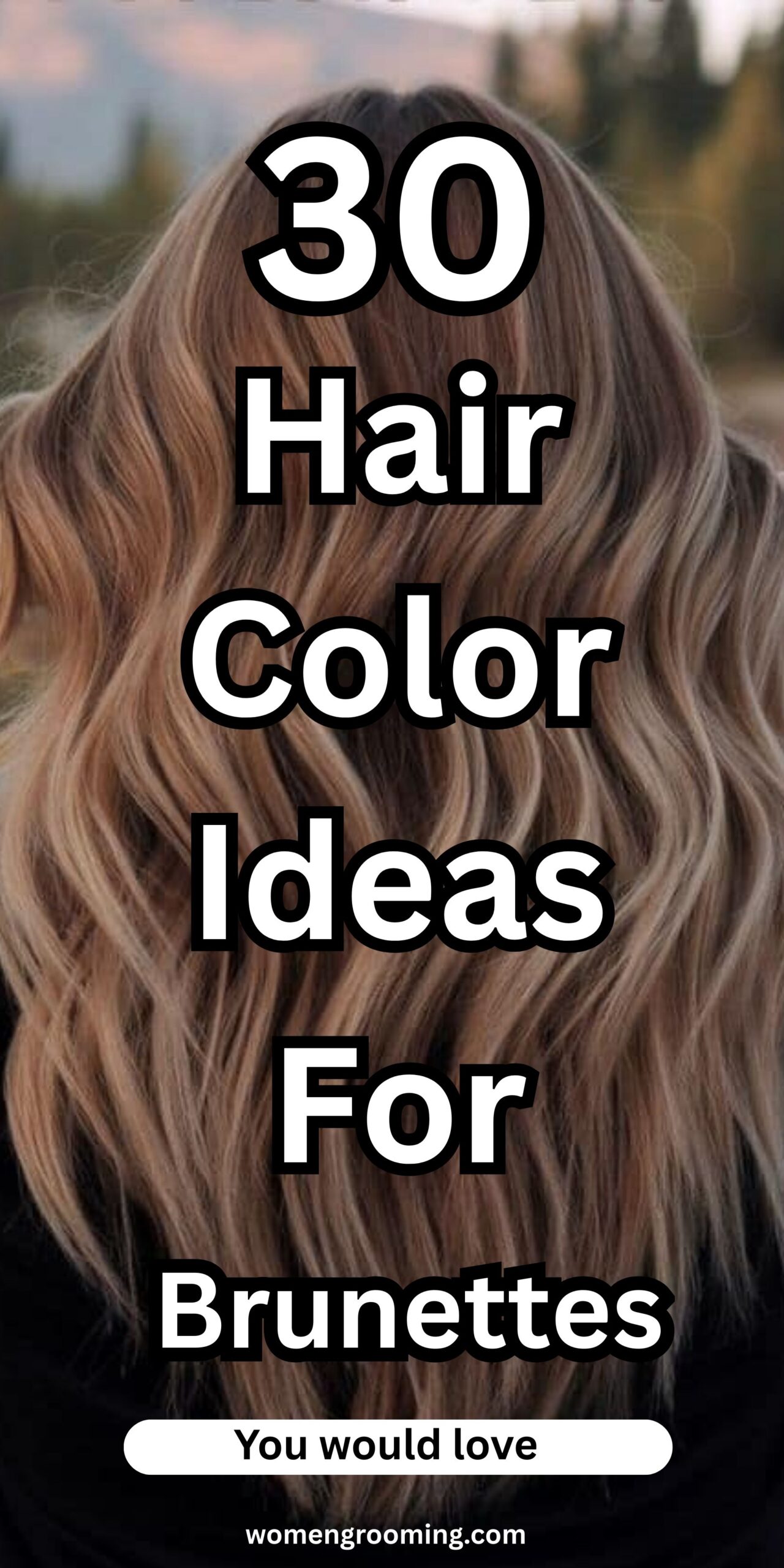 30 Hair Color Ideas for Brunettes You’ll Want to Try