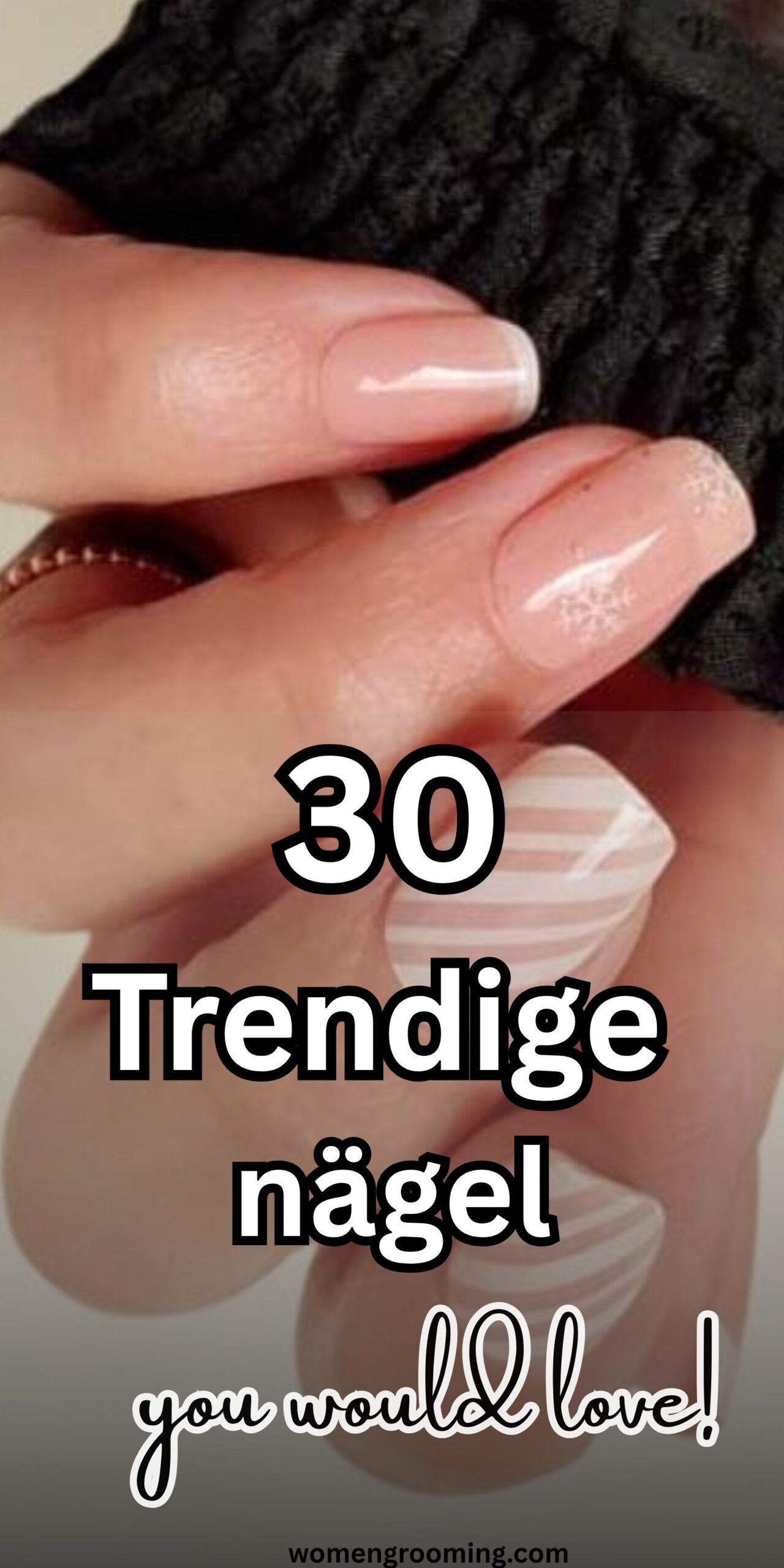 30 Trendige Nägel Ideas for Stylish, Modern & Eye-Catching Manicures 💅✨