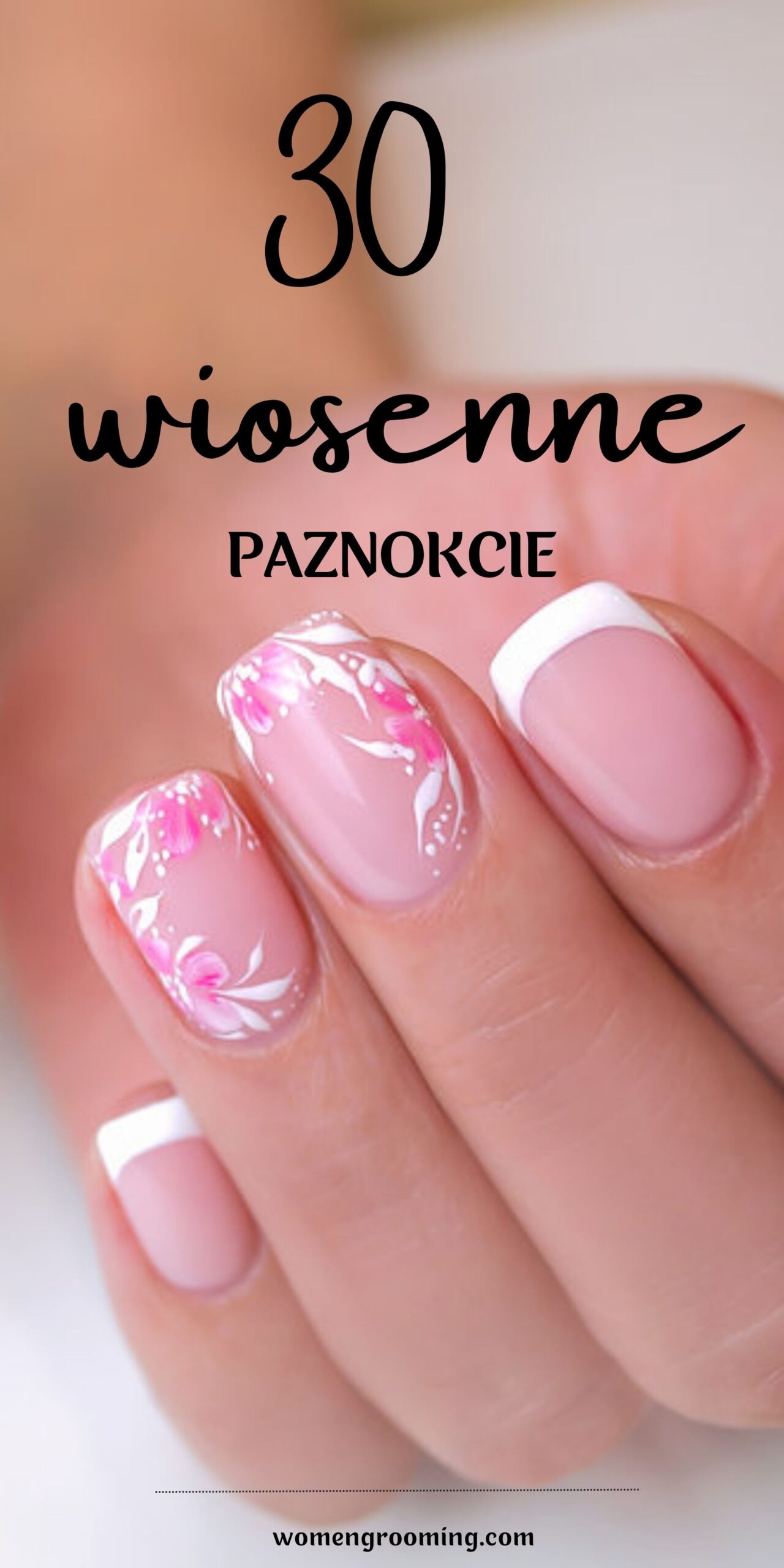 30 Wiosenne Paznokcie, Które Są Świeże, Modne i Idealne na Sezon 🌸💅