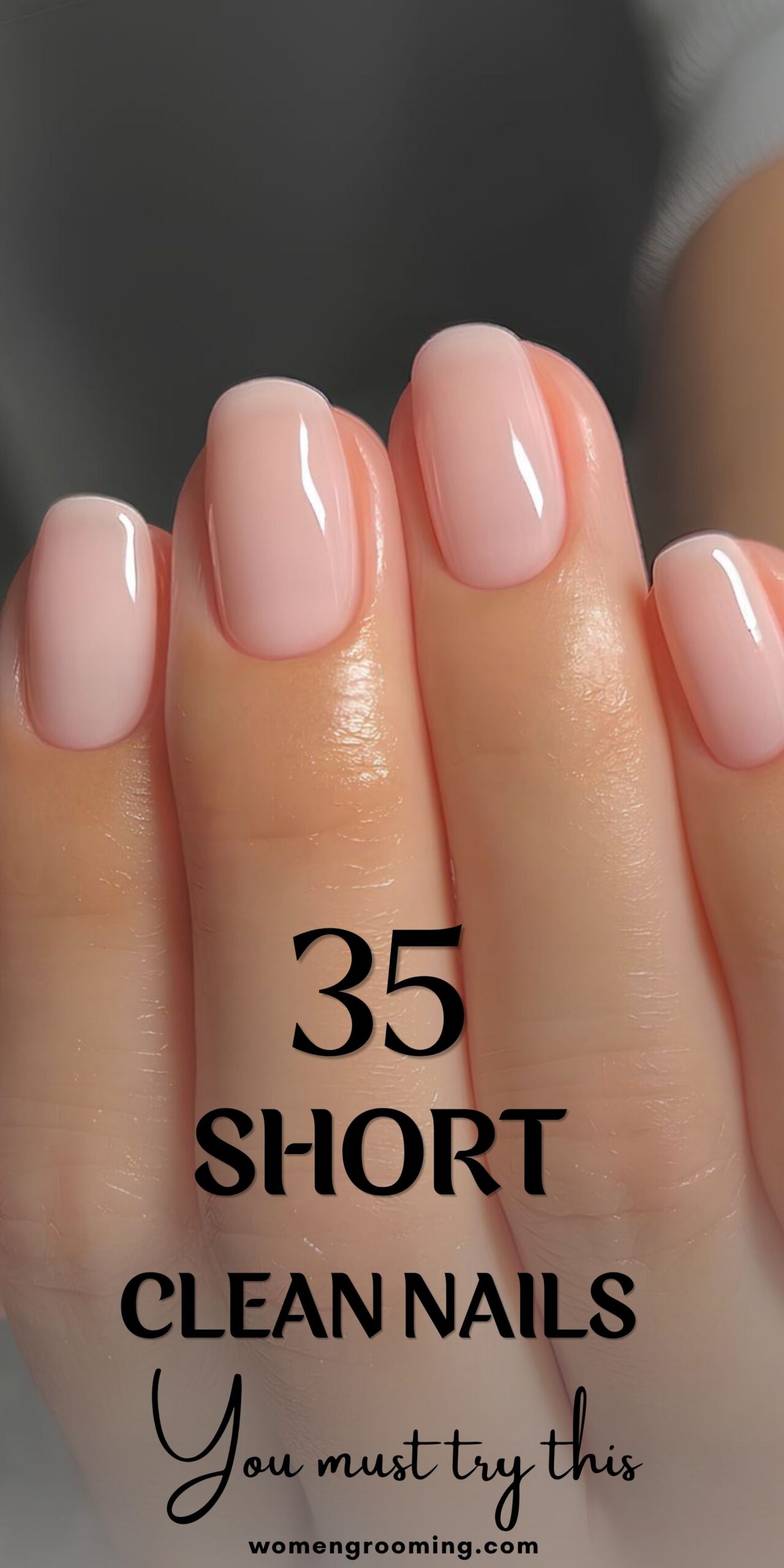 35 Short Clean Nails That Are Simple, Chic & Effortlessly Stylish 💅✨